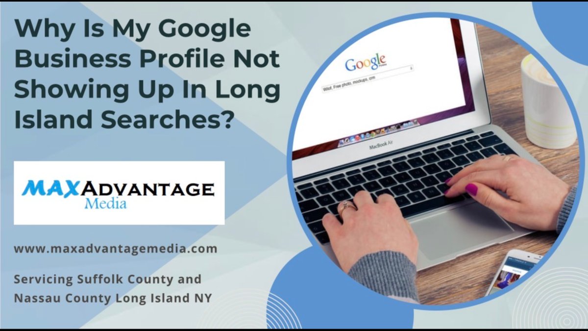 Why Is My Google Business Profile Not Showing Up? Long Island Agency Explains