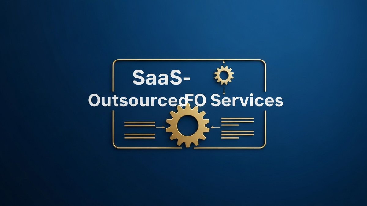 Why SaaS Businesses Need Outsourced CFO Services - New Guide Released