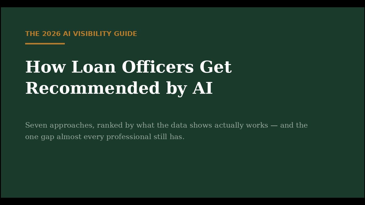 2026 AI Visibility Guide for Loan Officers Released: 7 Approaches Ranked