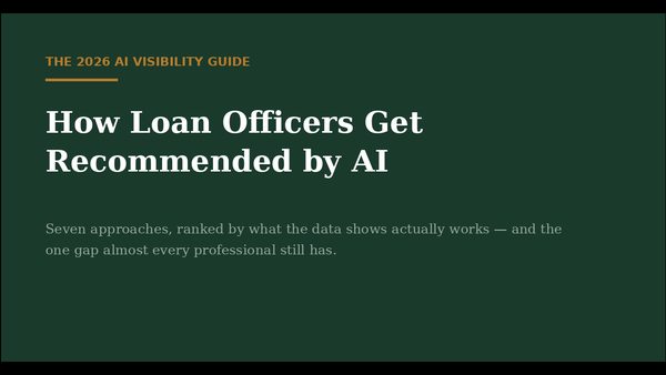 2026 AI Visibility Guide for Loan Officers Released: 7 Approaches Ranked