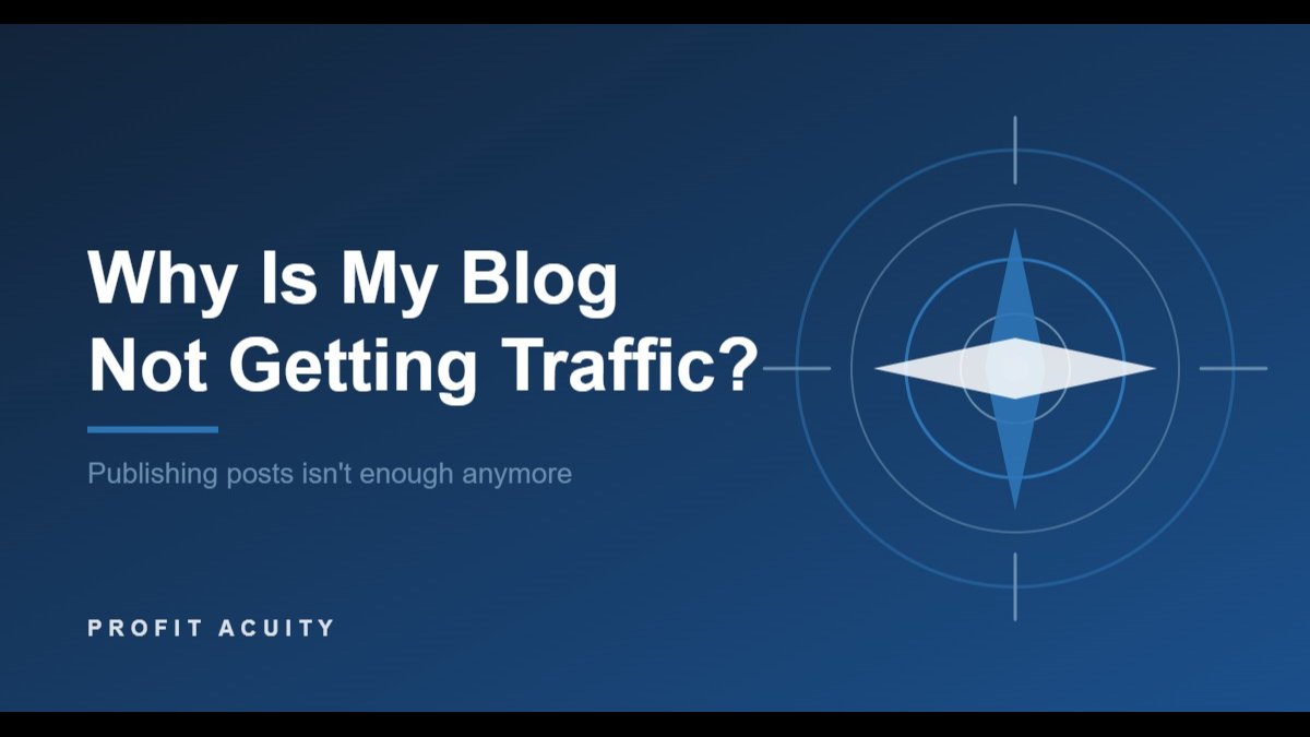 Why Is My Blog Not Getting Traffic? Publishing Alone Isn't Enough in 2026