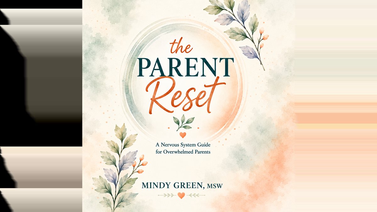 You Didn’t Want to Yell. So Why Did You? Understanding The Parent Reset